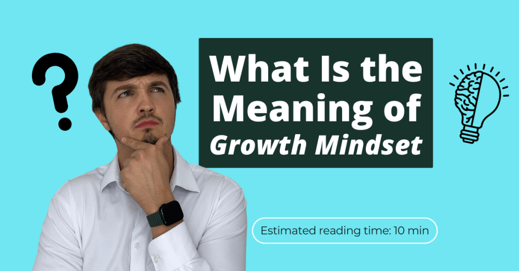 What is the meaning of Growth&nbsp;Mindset?
