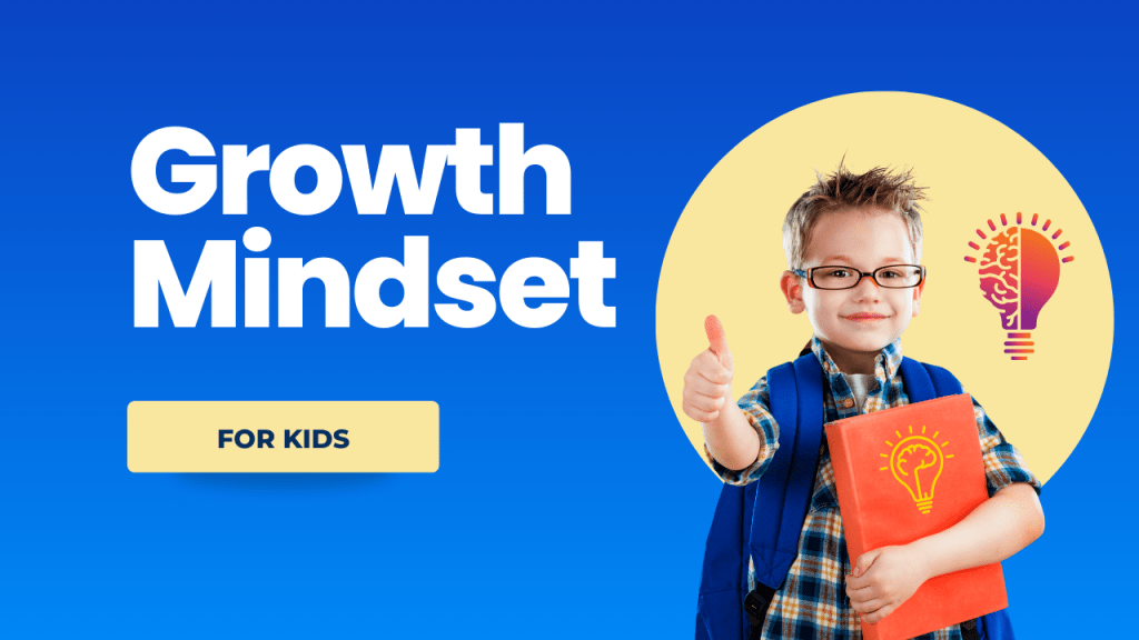 How to explain a growth mindset to&nbsp;kids?